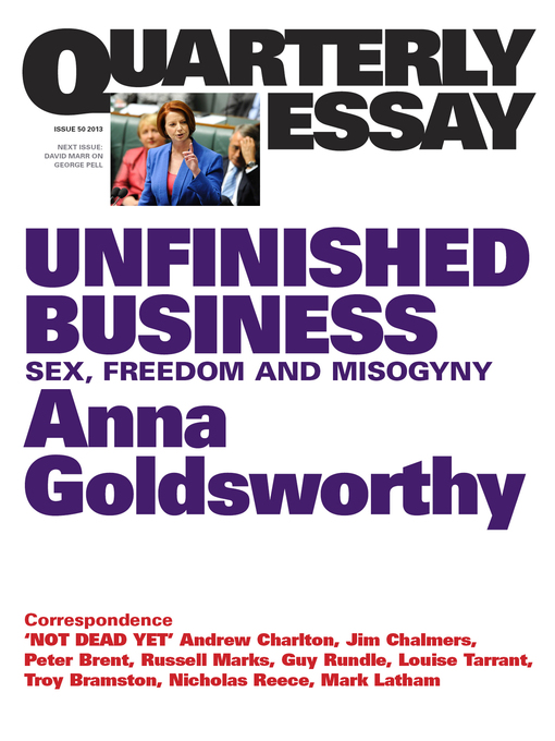 Title details for Quarterly Essay 50 Unfinished Business by Anna Goldsworthy - Available